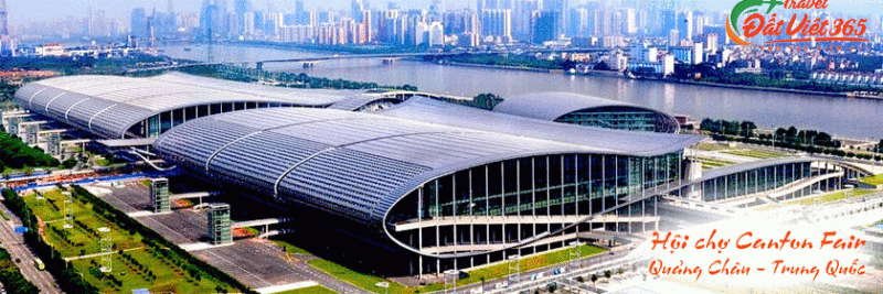 Tour hội chợ Canton Fair từ Hà Nội mới nhất 2024